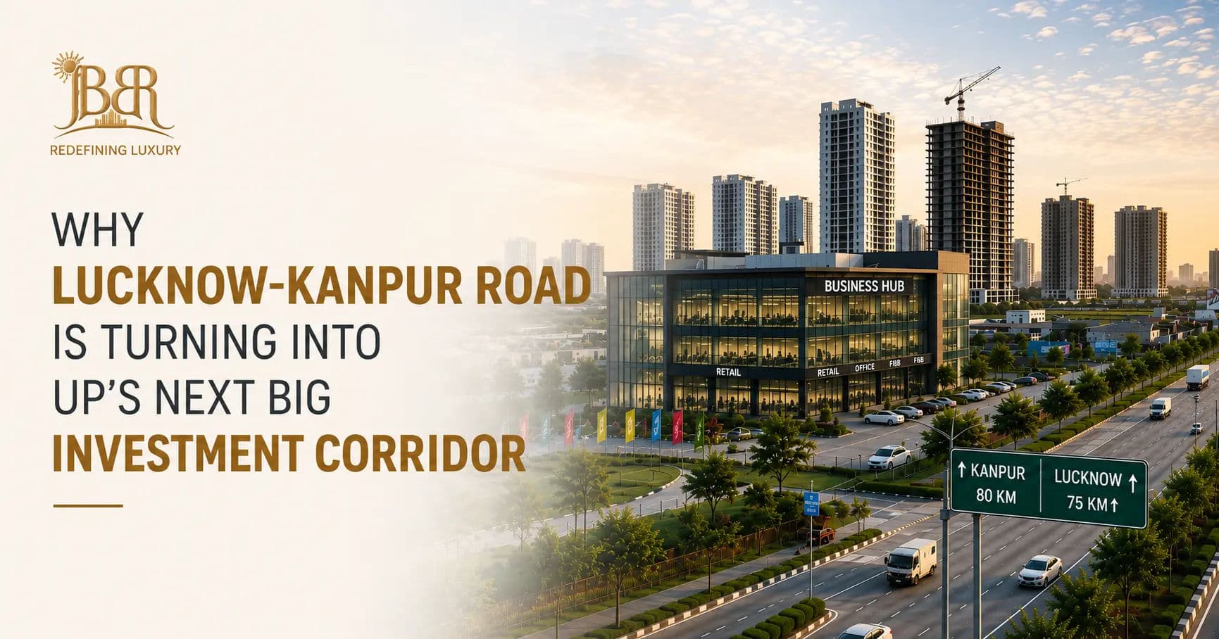 Why Lucknow-Kanpur Road Is Turning Into UP's Next Big Investment Corridor